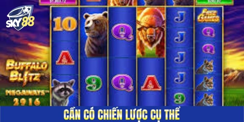 Cách chơi nổ hũ Win hiệu quả: Cần có chiến lược cụ thể
