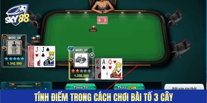 Tính điểm trong cách chơi bài tố 3 cây
