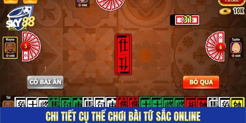 Chi tiết cụ thể chơi bài Tứ Sắc Online&nbsp;