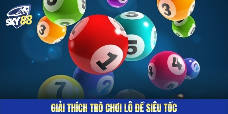 Giải thích trò chơi lô đề siêu tốc