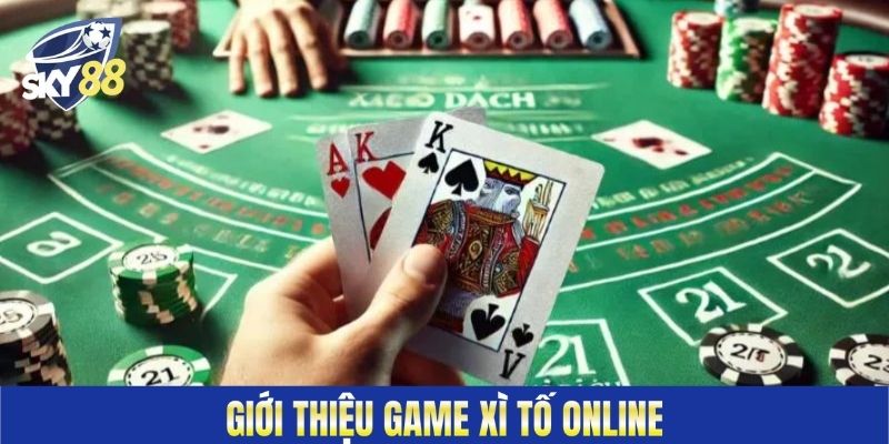 Giới thiệu game Xì Tố Online