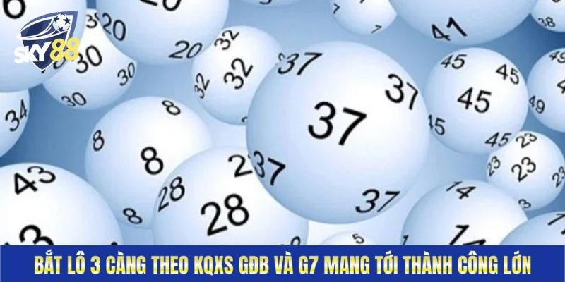 Bắt lô 3 càng theo KQXS GĐB và G7 mang tới thành công lớn
