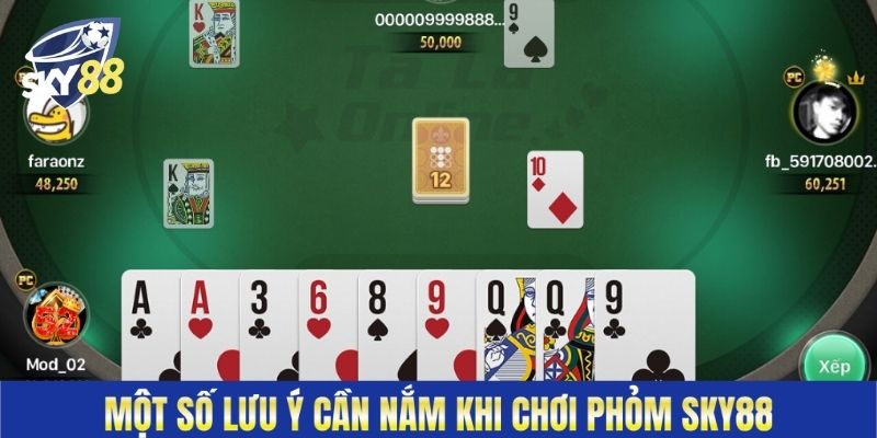 Một số lưu ý cần nắm khi chơi Phỏm Sky88