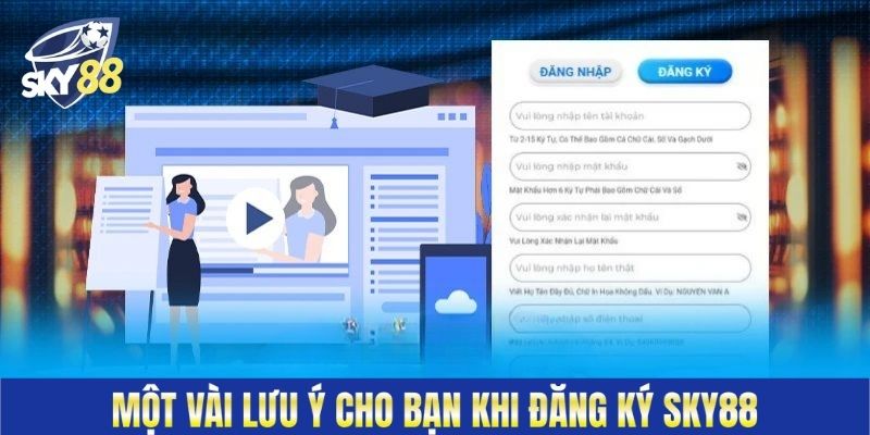 Một vài lưu ý cho bạn khi đăng ký Sky88