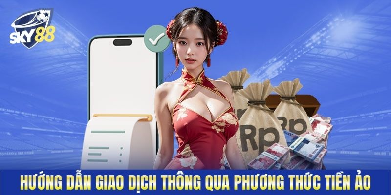 Hướng dẫn giao dịch thông qua phương thức tiền ảo