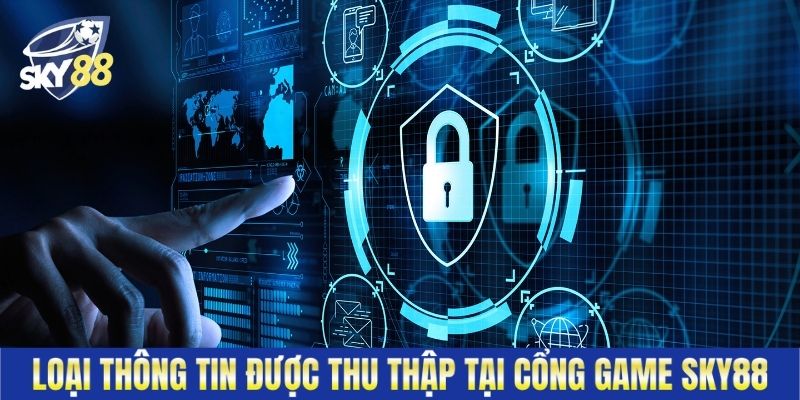 Loại thông tin được thu thập tại cổng game Sky88