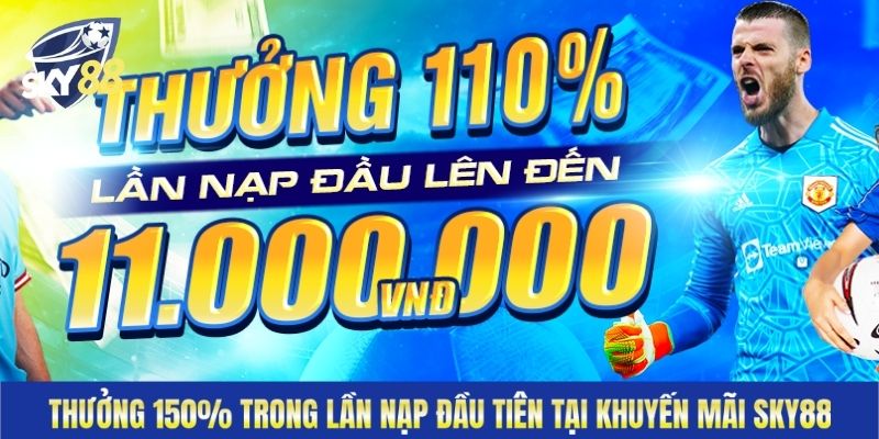 Thưởng 110% trong lần nạp đầu tiên tại khuyến mãi Sky88