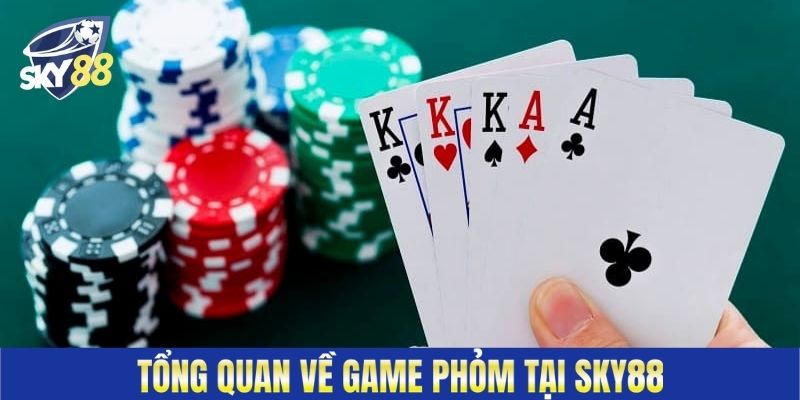 Tổng quan về game Phỏm tại Sky88