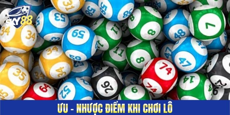 Ưu - nhược điểm khi chơi lô