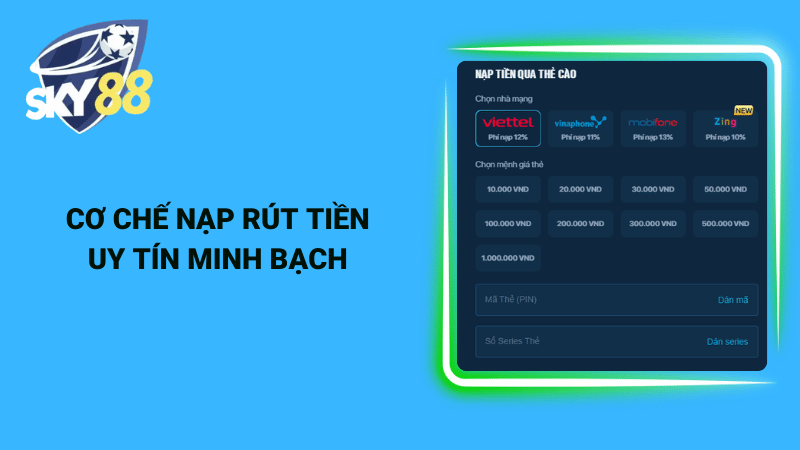 Cơ chế nạp rút tiền uy tín minh bạch