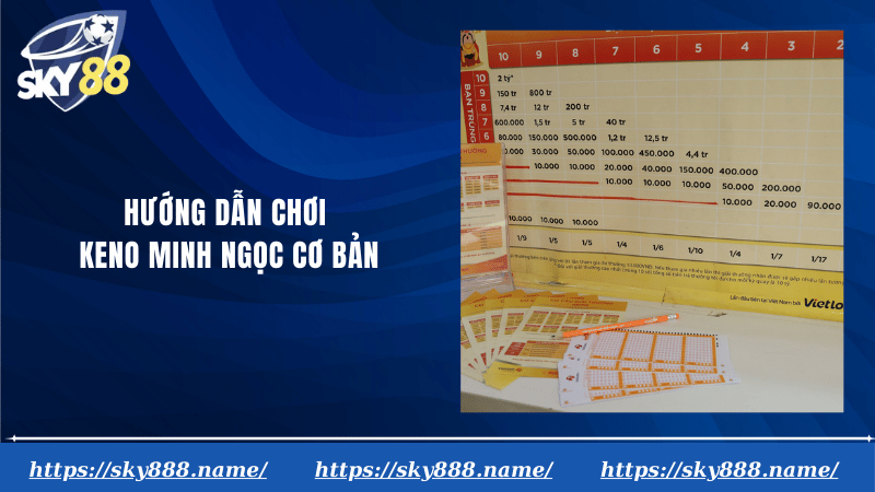 Hướng dẫn chơi keno Minh Ngọc cơ bản