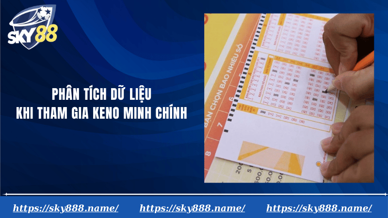 Phân tích dữ liệu khi tham gia keno Minh Chính