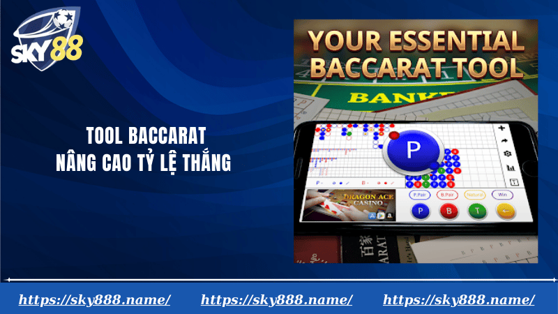Tool baccarat nâng cao tỷ lệ thắng