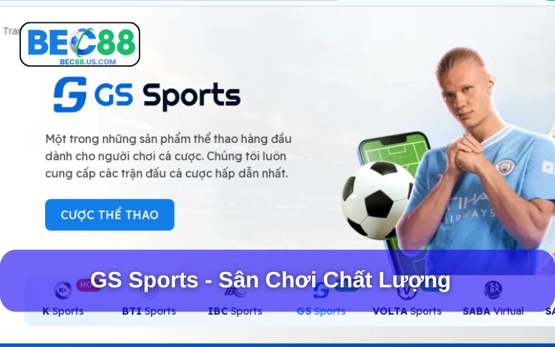 Vì sao nên chơi GS Sports tại Bec88