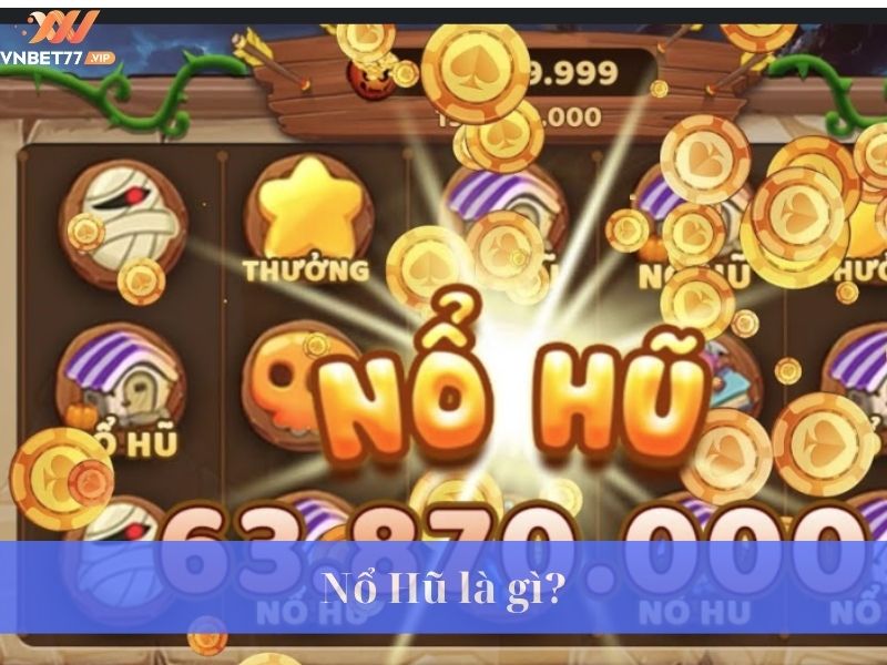 Kinh nghiệm chơi Nổ Hũ cho người mới