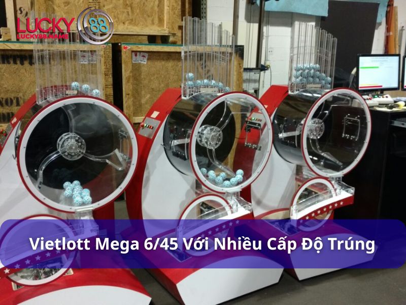 Các cấp độ trúng vietlott mega 645